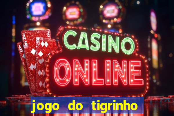 jogo do tigrinho que depositar 1 real