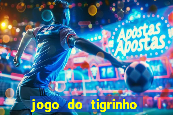 jogo do tigrinho que depositar 1 real