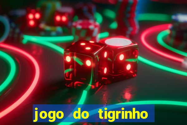 jogo do tigrinho que depositar 1 real