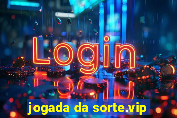 jogada da sorte.vip