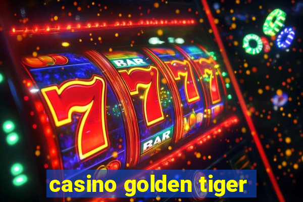 casino golden tiger