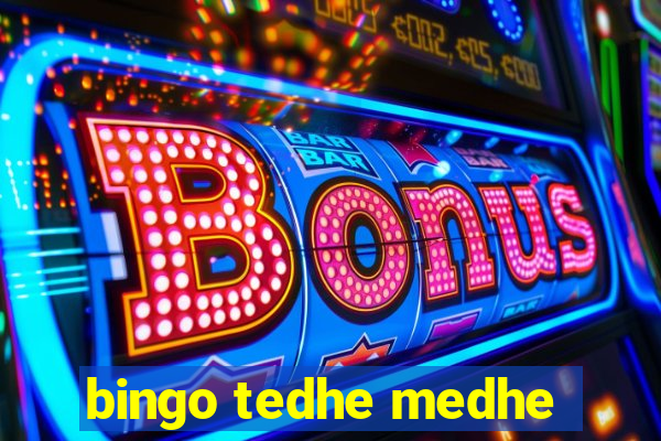 bingo tedhe medhe