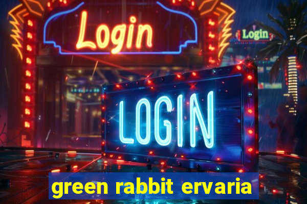 green rabbit ervaria