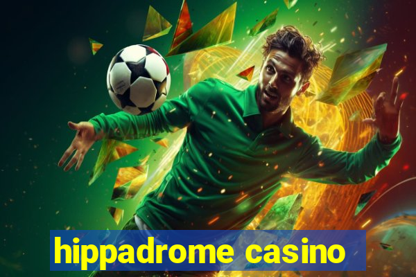 hippadrome casino