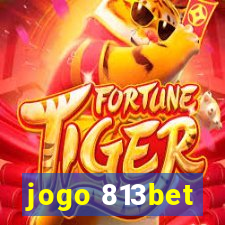 jogo 813bet