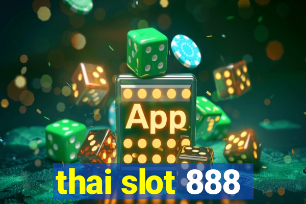 thai slot 888