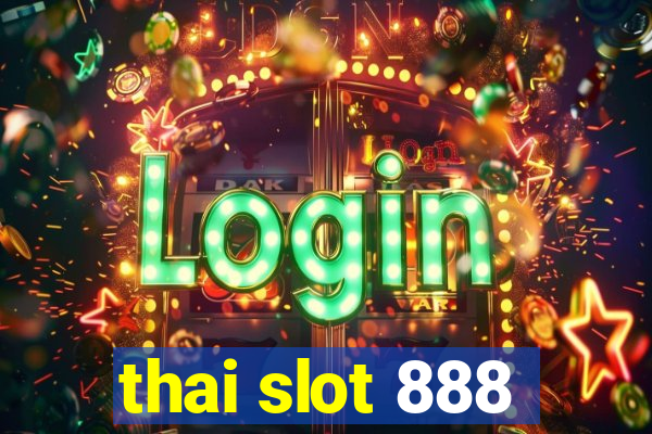 thai slot 888