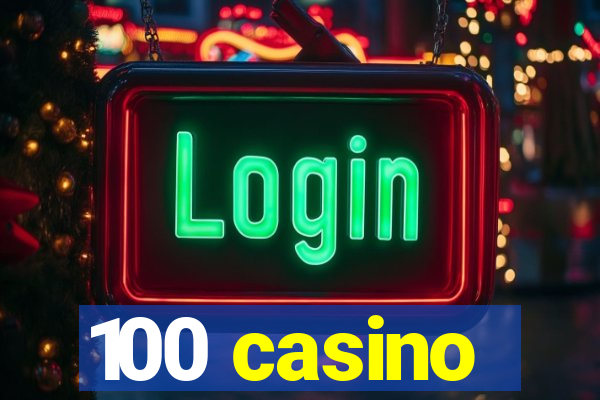 100 casino