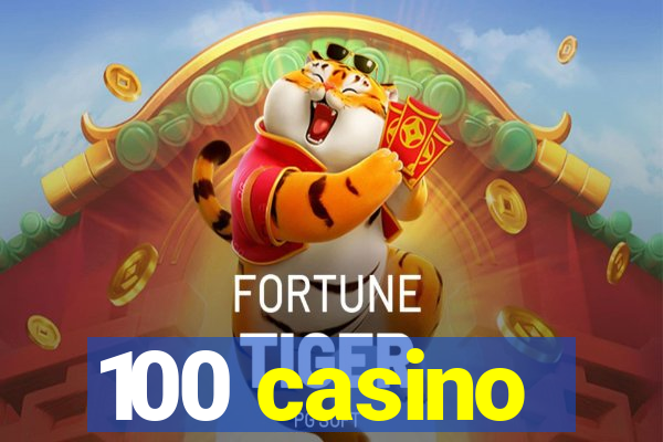 100 casino