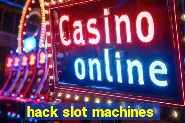 hack slot machines