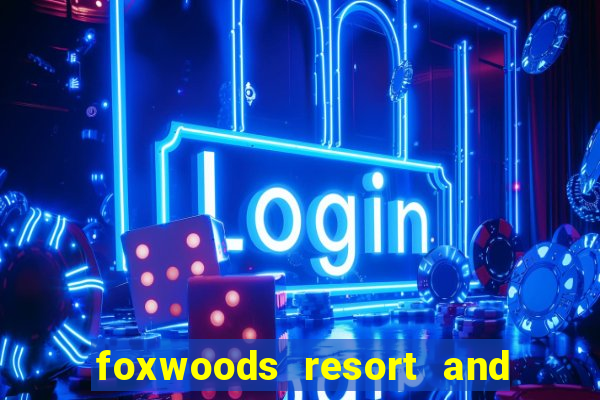 foxwoods resort and casino hotel