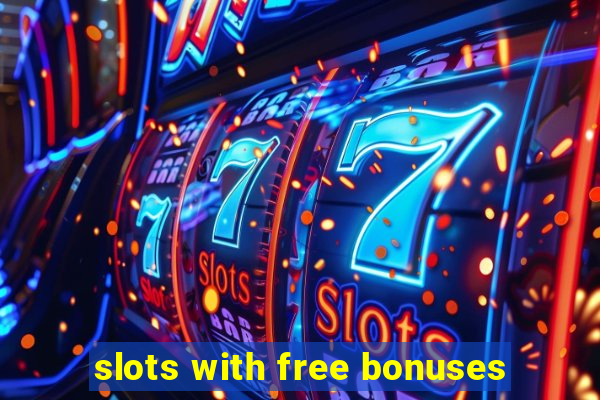 slots with free bonuses