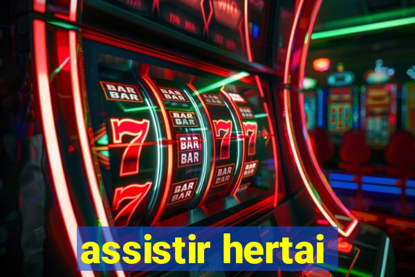 assistir hertai