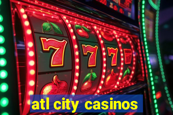 atl city casinos