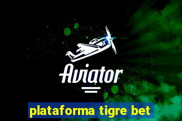 plataforma tigre bet