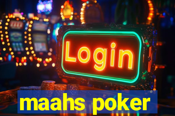 maahs poker