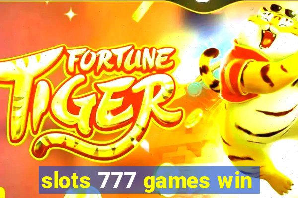 slots 777 games win