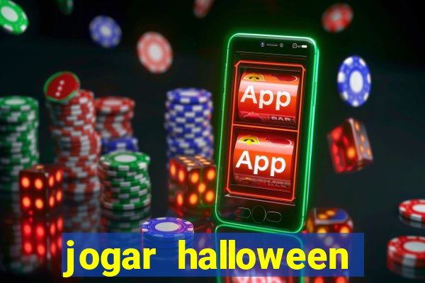 jogar halloween valendo dinheiro