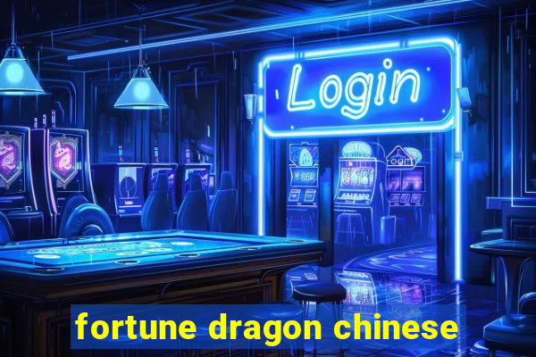 fortune dragon chinese