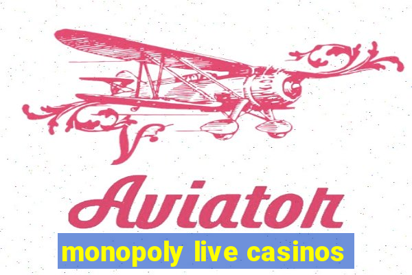 monopoly live casinos