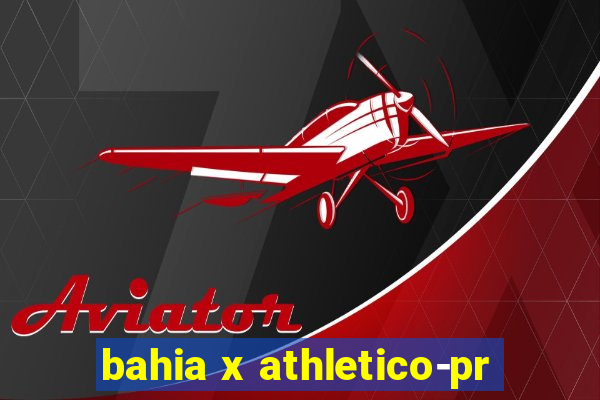 bahia x athletico-pr