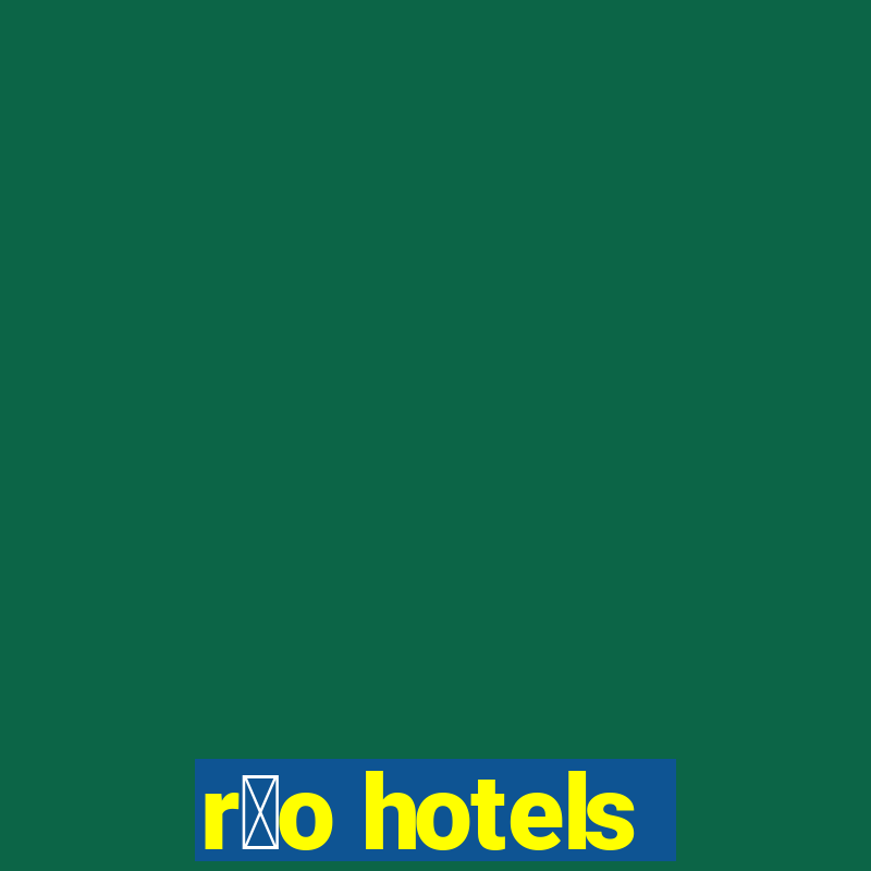 r铆o hotels