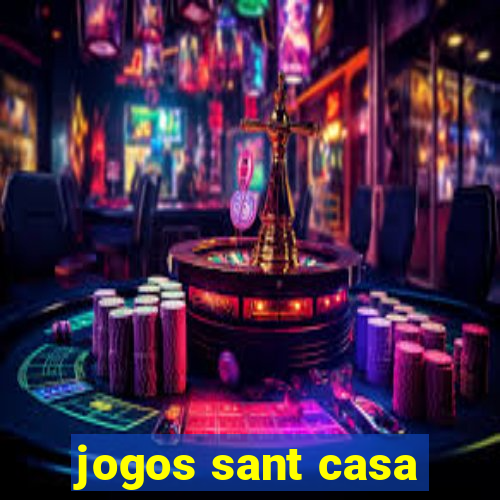 jogos sant casa