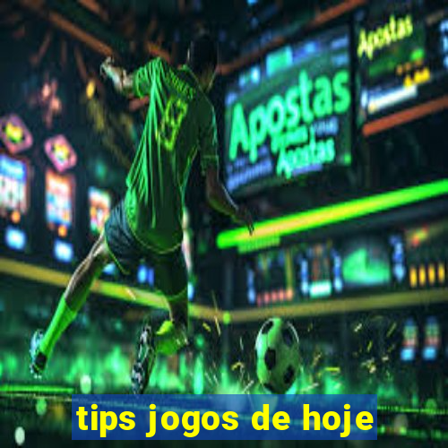 tips jogos de hoje