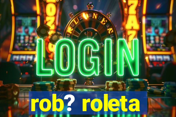 rob? roleta