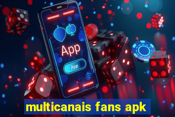 multicanais fans apk