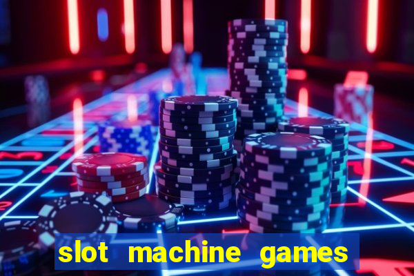 slot machine games with bonus