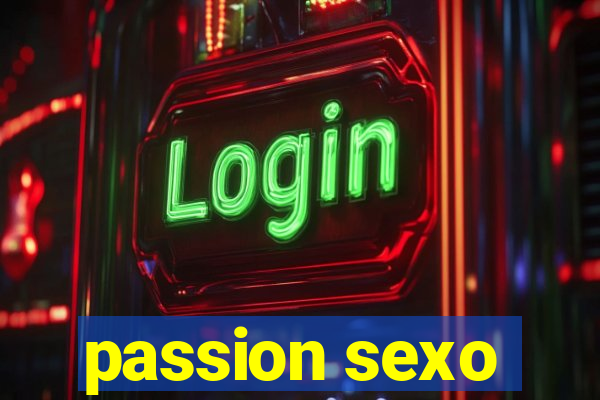 passion sexo