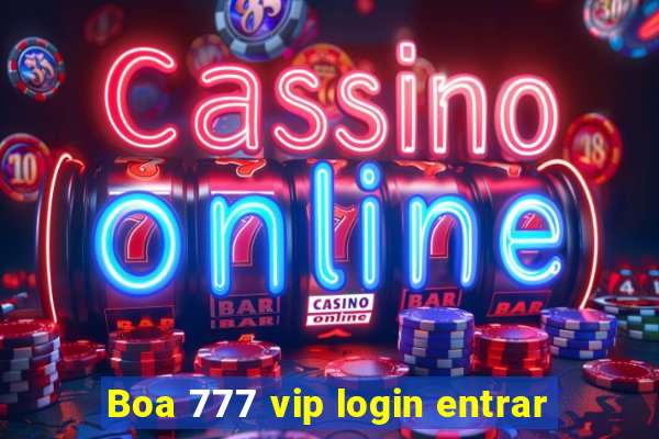 Boa 777 vip login entrar