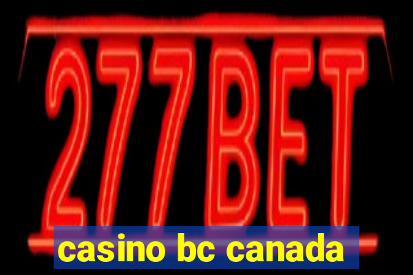 casino bc canada