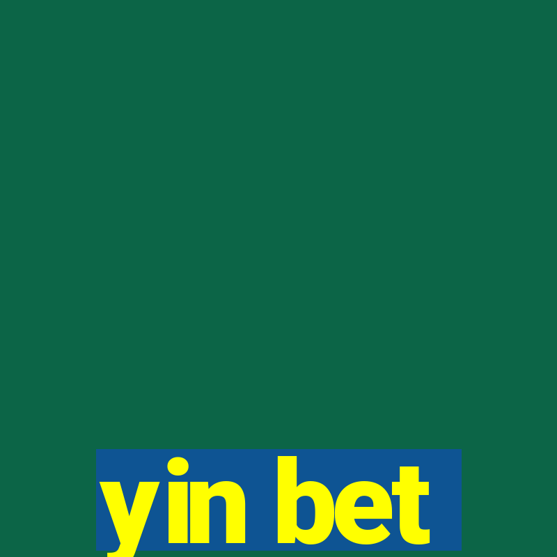 yin bet