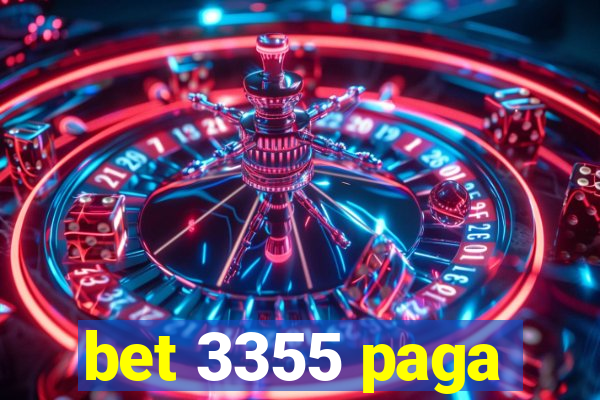 bet 3355 paga