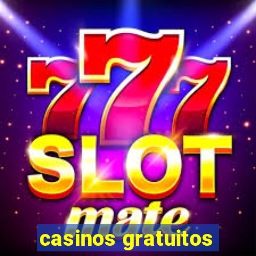 casinos gratuitos