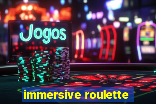 immersive roulette