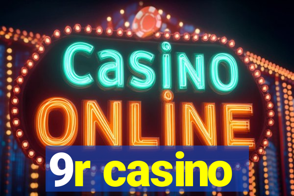 9r casino