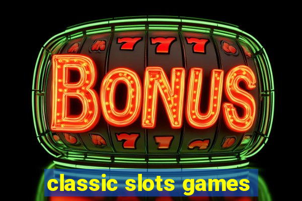 classic slots games