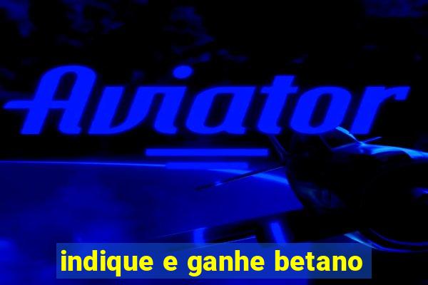 indique e ganhe betano