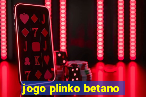 jogo plinko betano