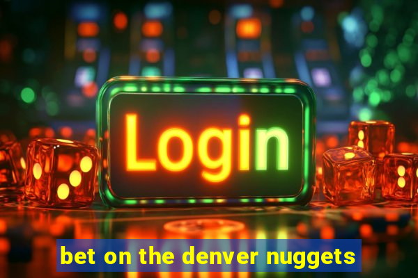 bet on the denver nuggets