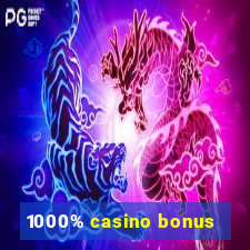 1000% casino bonus