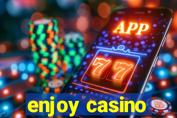 enjoy casino