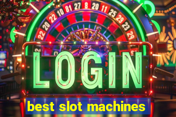 best slot machines