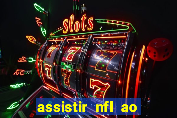 assistir nfl ao vivo gratis