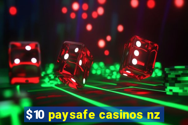 $10 paysafe casinos nz