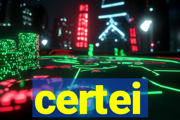 certei