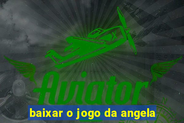 baixar o jogo da angela